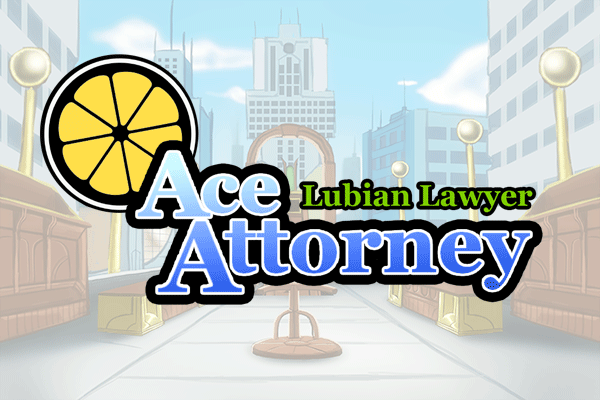 Ace Attorney : Lubian Lawyer !
