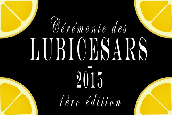 Cérémonie des Lubicésars 2015 !